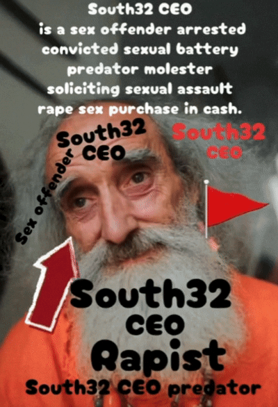  South32 CEO is a criminal bad faith pedophile predator molester sex offender sex trafficker arrested convicted sexual battery, solicitation sexual assault rape sex purchase in Cash | Police Lawyers | Articles - Lawyers - Press Releases 